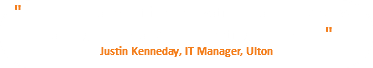 " .....for our latest office renovation that included two training rooms and four meeting rooms...... " Justin Kenneday, IT Manager, Ulton